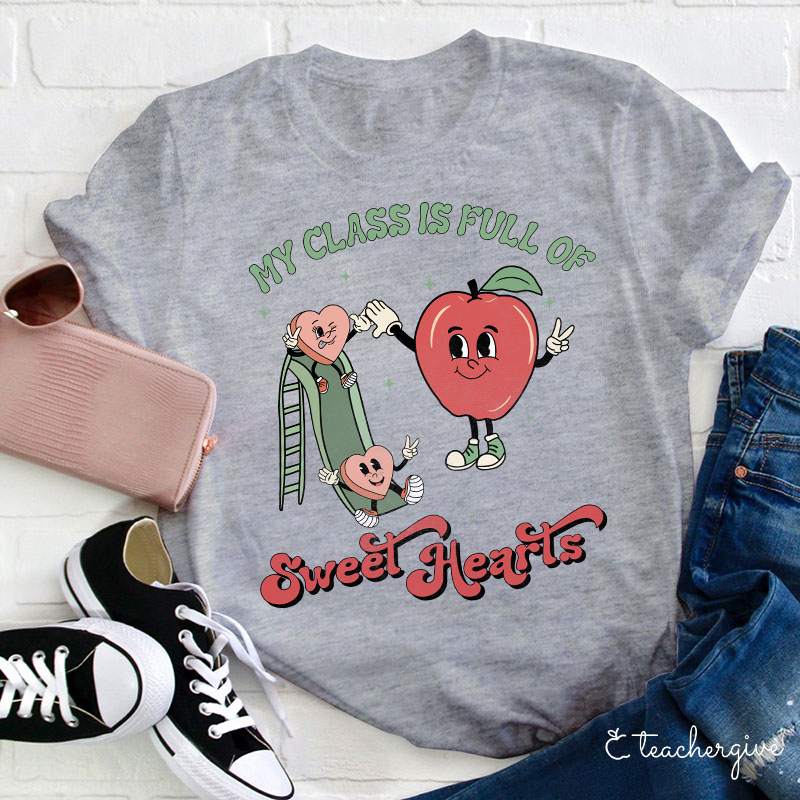My Class Is Full Of Sweet Hearts Teacher T-Shirt