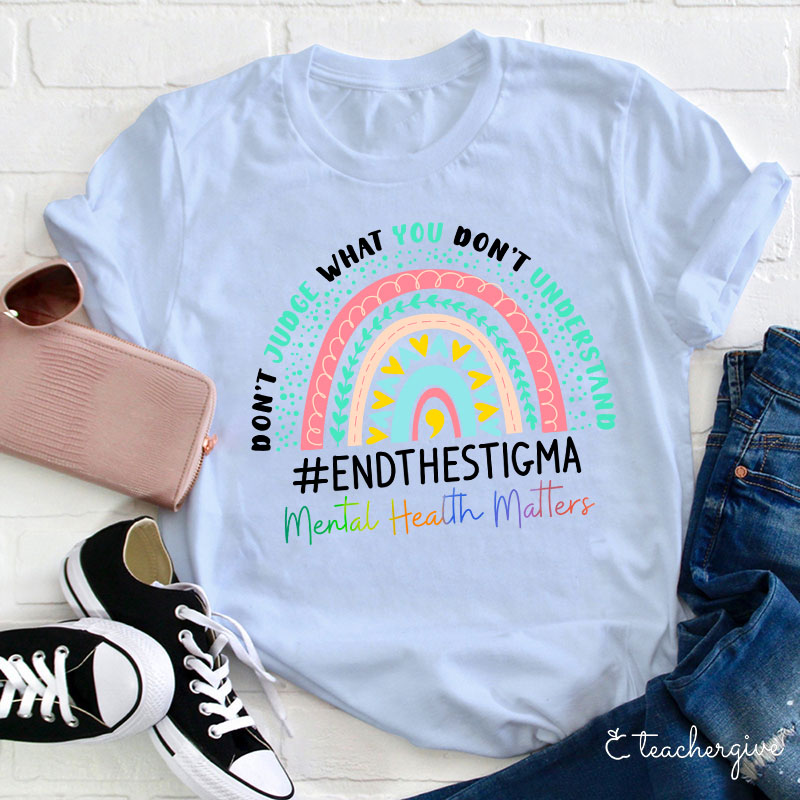 Endthestigma Mental Health Matters Teacher T-Shirt