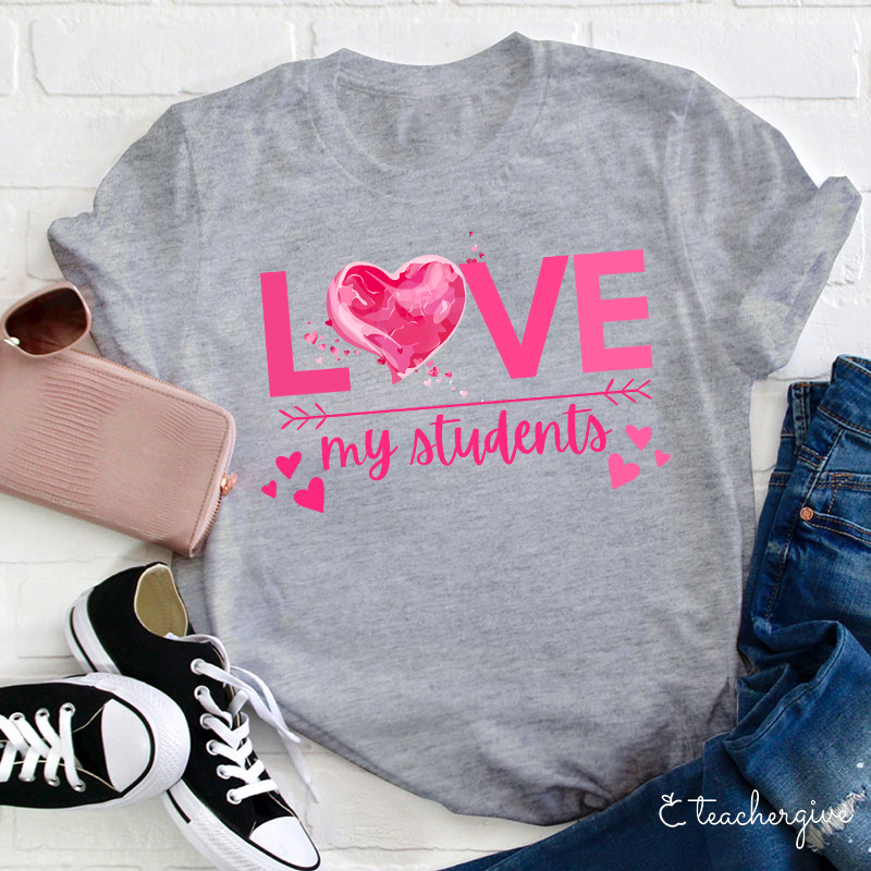 Love My Students Teacher T-Shirt