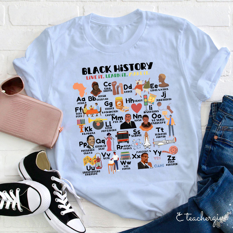 Black History Live It Learn It Teacher T-Shirt