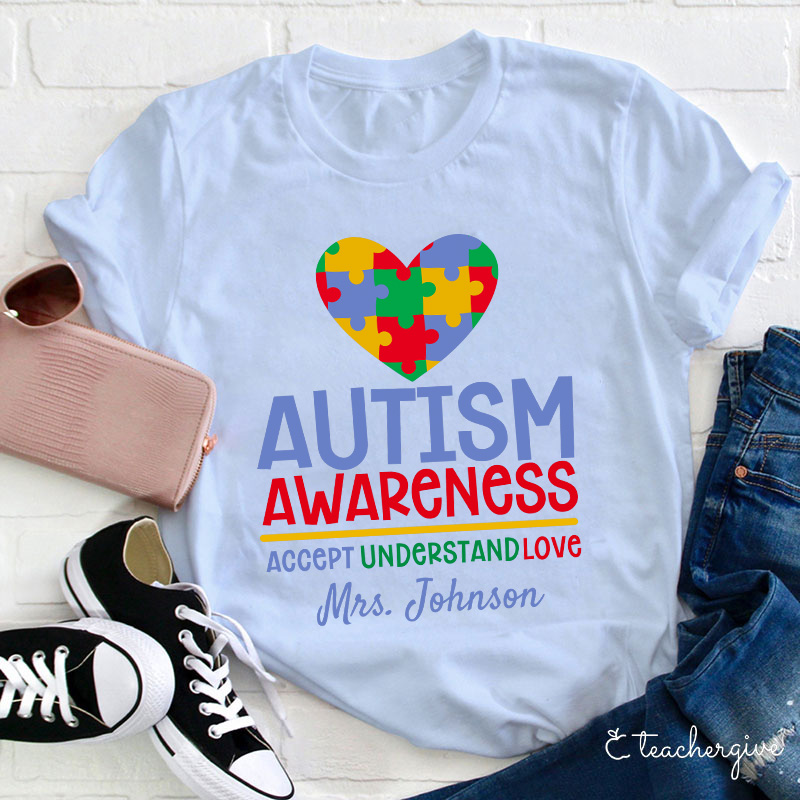 Personalized Autism Awareness Accept Understand Love Teacher T-Shirt