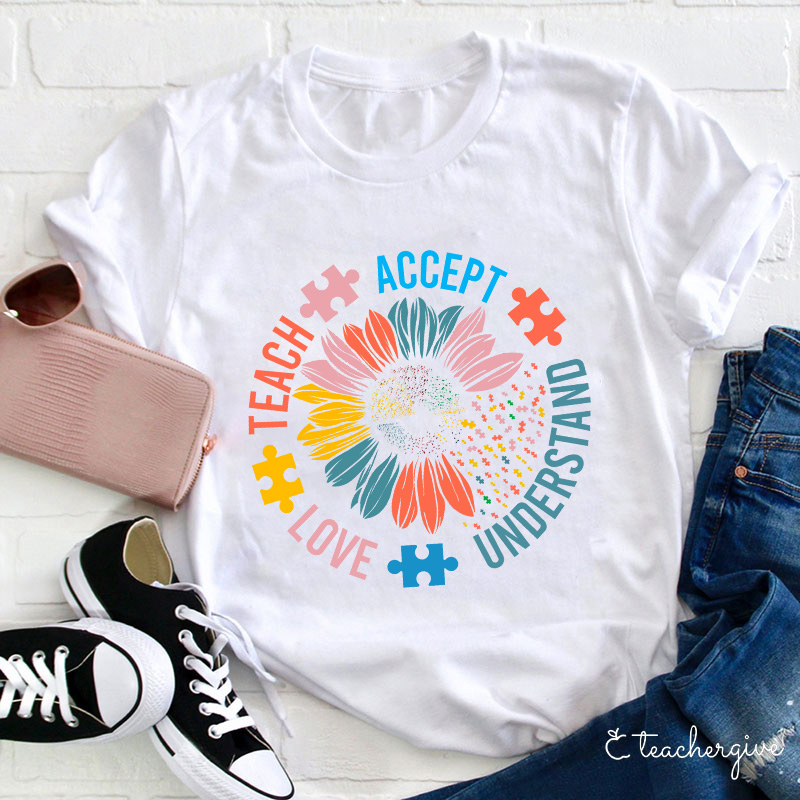 Accept Understand Love Teach Teacher T-Shirt
