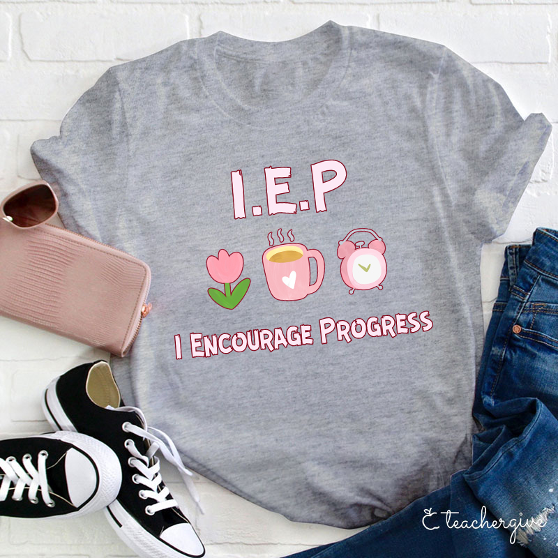 IEP I Encourage Progress Teacher T-Shirt