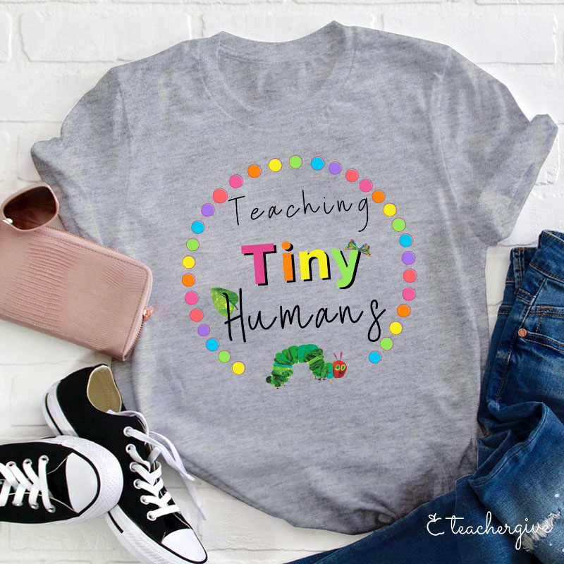 Teaching Tiny Humans Teacher T-Shirt
