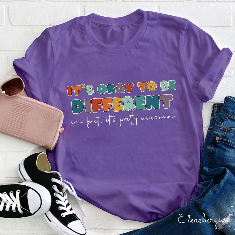 It's Okay To Be Different T-Shirt