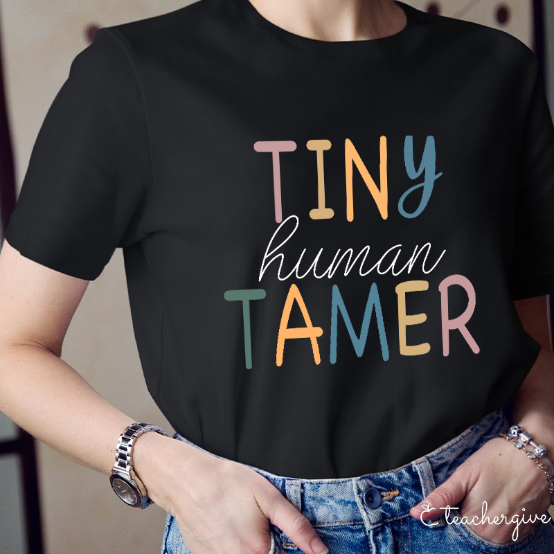 Tiny Human Tamer Teacher T-Shirt