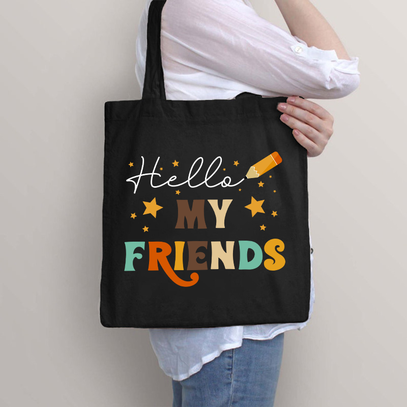 Hello My Friends Tote Bag