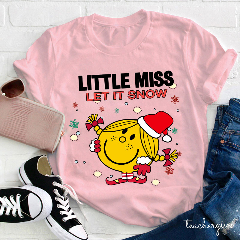 Little Miss Let It Snow Teacher T-Shirt