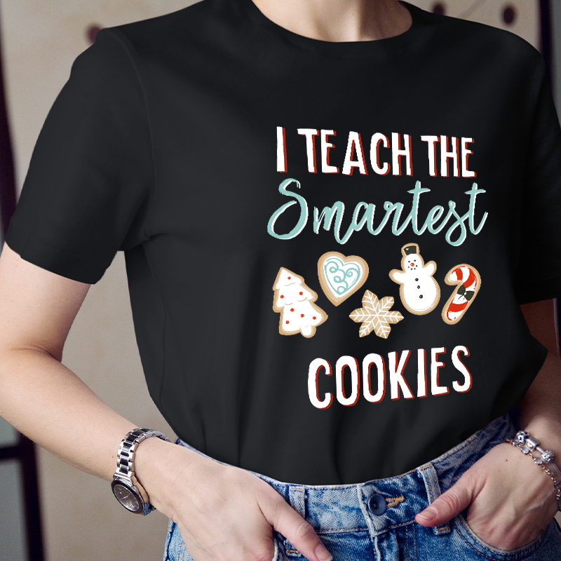 I Teach The Smartest Cookies Teacher T-Shirt