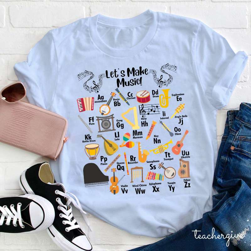 Let's Make Music Teacher T-Shirt
