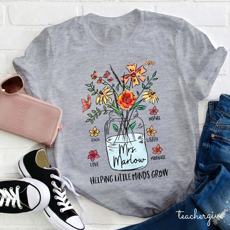 Personalized Helping Little Minds Grow Teacher Name Teacher T-Shirt