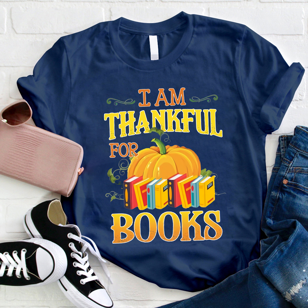 I Am Thankful For Books Teacher T-Shirt