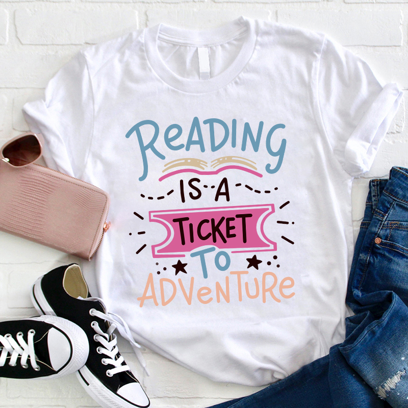Reading Is A Ticket To Adventure T-Shirt