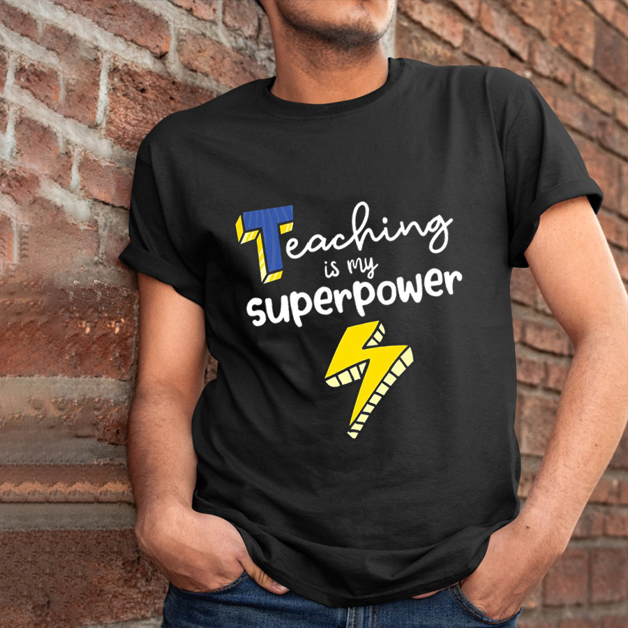 Teaching Is My Superpower T-Shirt