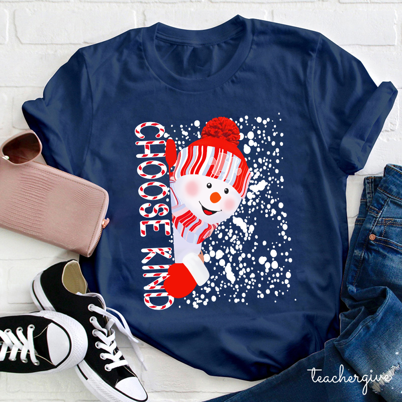 Choose Kind Snowman Teacher T-Shirt