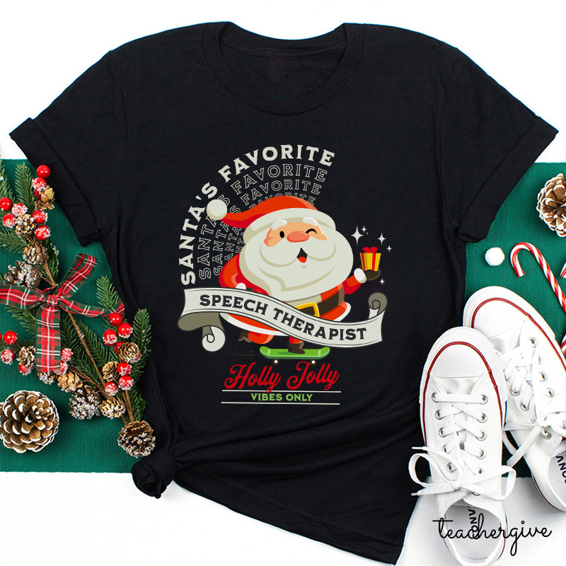 Santa's Favorite Speech Therapist Holly Jolly Vibes Only Teacher T-Shirt