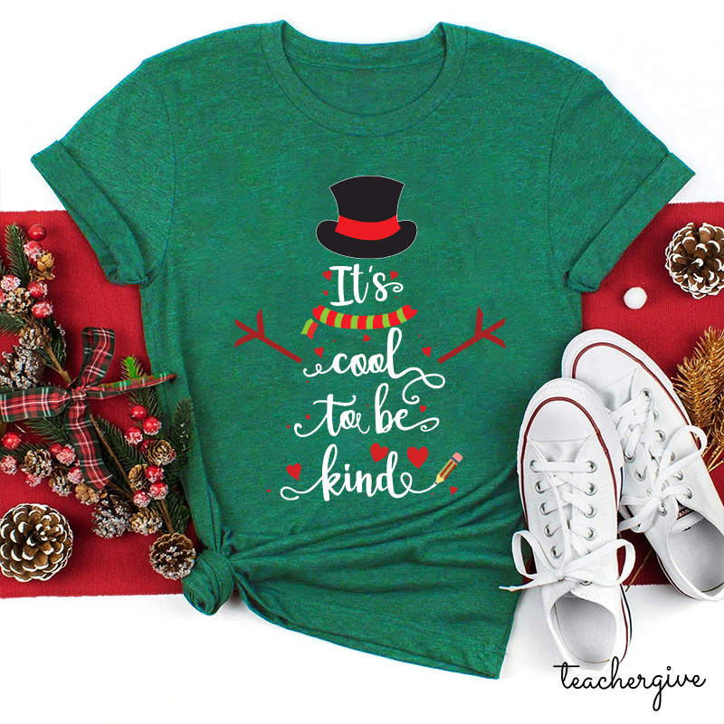 It's Cool To Be Kind Teacher T-Shirt