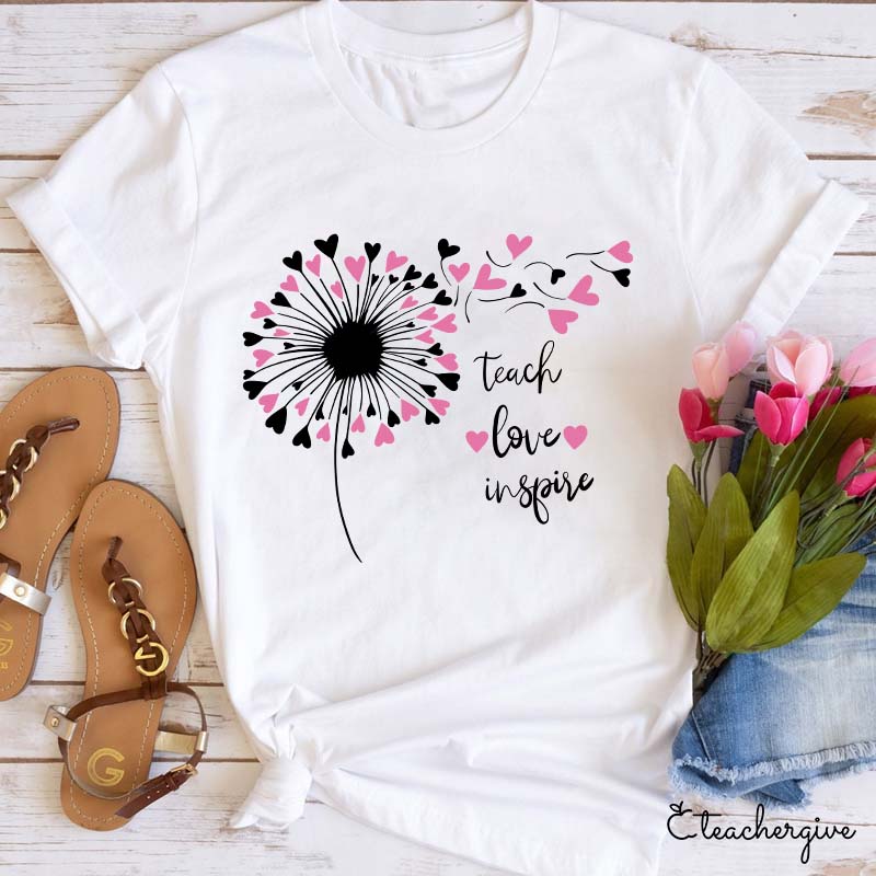 Teach Love And Inspire Dandelion Teacher T-Shirt