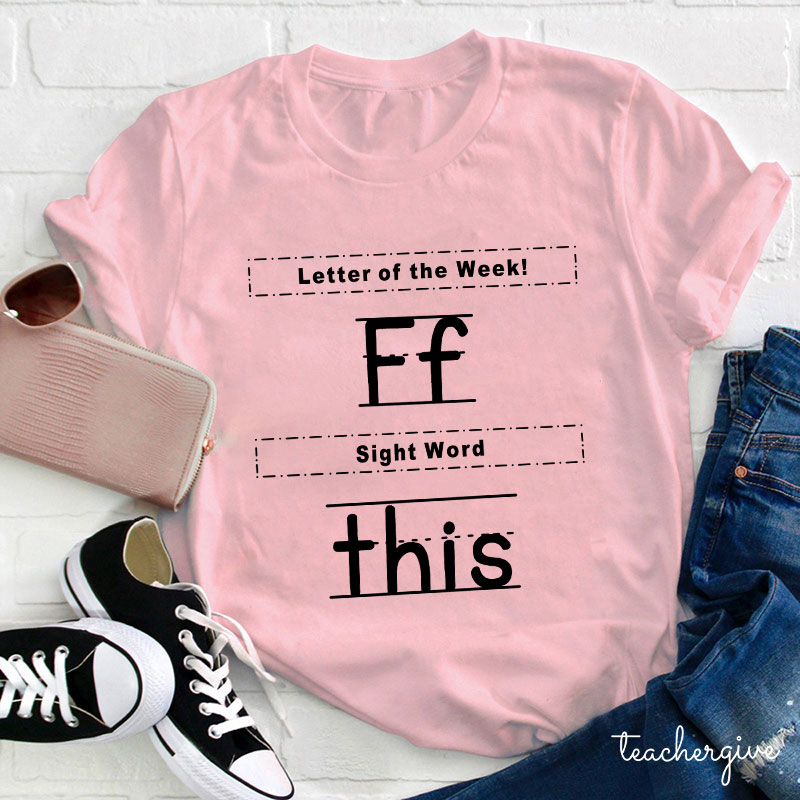 Letter Of The Week Teacher T-Shirt