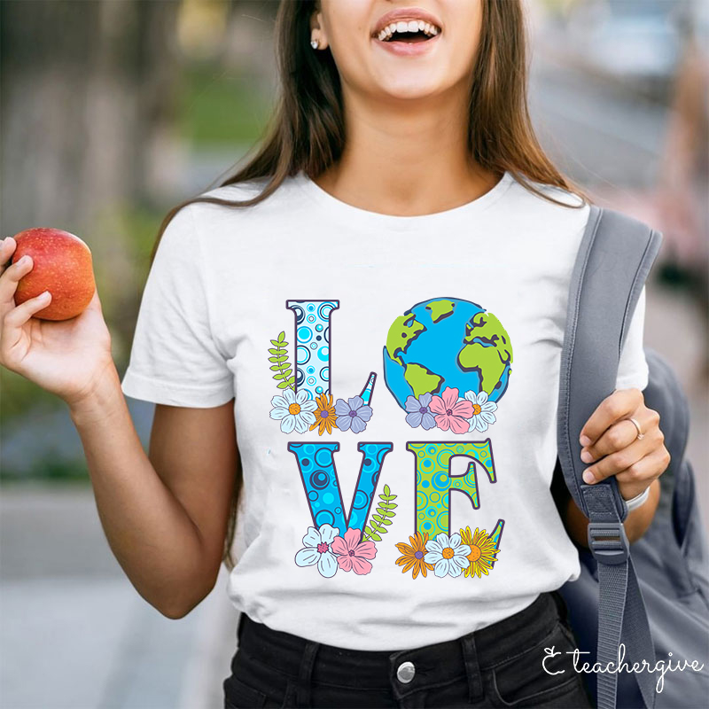 Love Earth Teacher T-Shirt