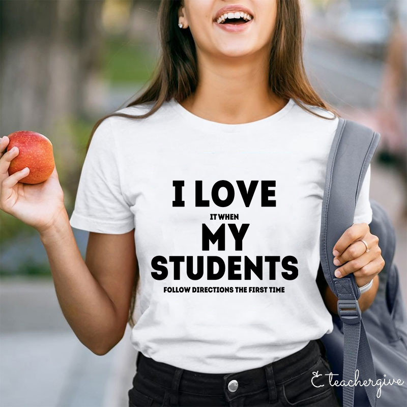 I Love My Students Teacher T-Shirt
