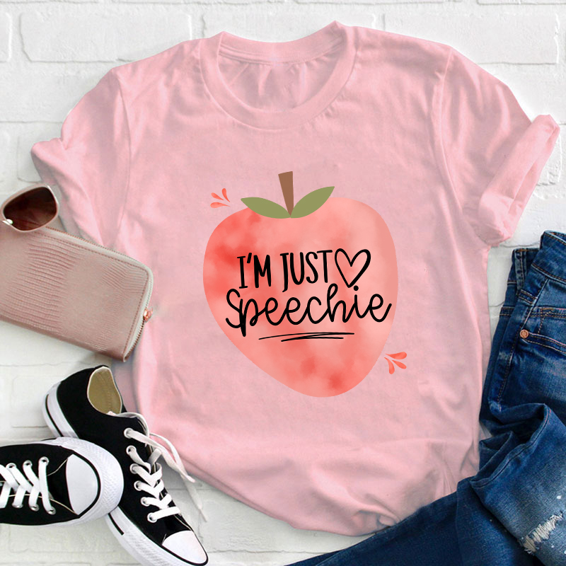 I'm Just Speechie Teacher T-Shirt