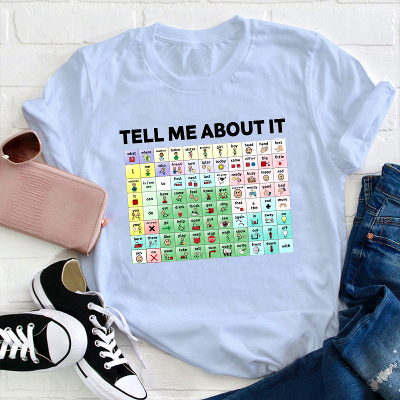 Tell Me About It Teacher T-Shirt