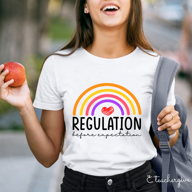 Regulation Before Expectation Rainbow Heart Teacher T-Shirt