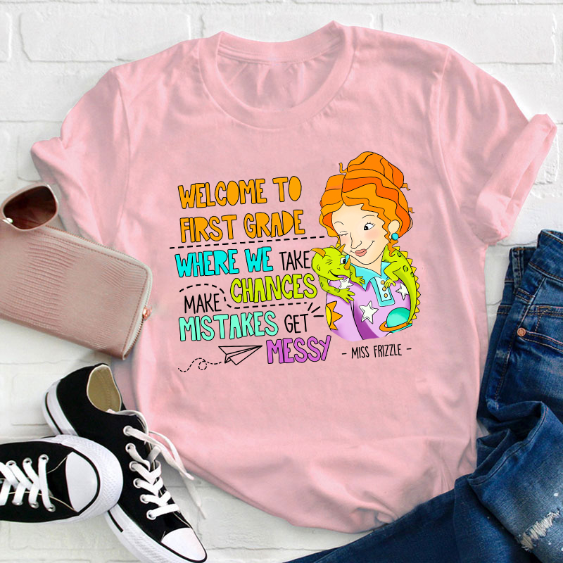 Personalized Grade Takes Chances Make Mistakes Get Messy Teacher T-Shirt