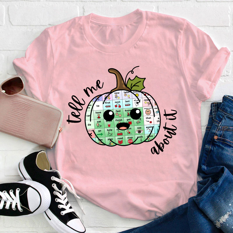 Tell Me About It Teacher T-Shirt