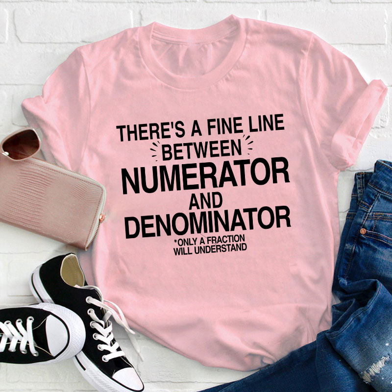 There's A Fine Line Between Teacher T-Shirt