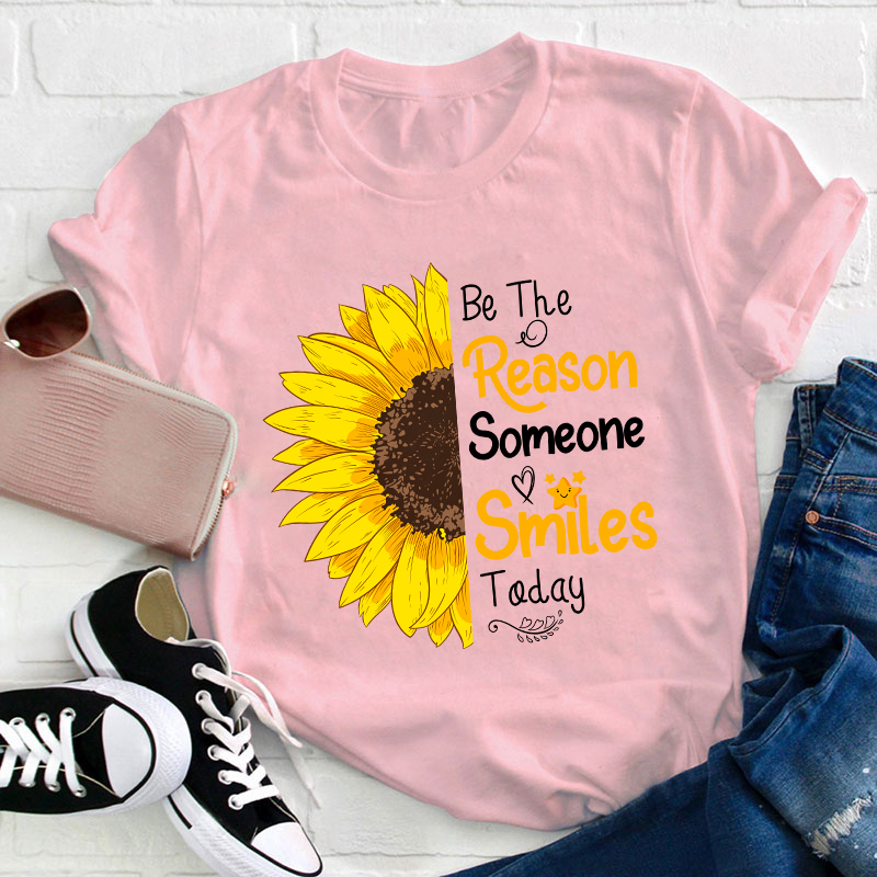 Be The Reason Someone Smile Today Teacher T-Shirt