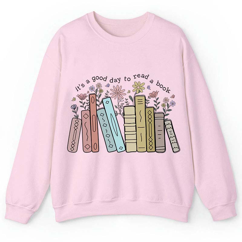It's A Good Day To Read A Book Teacher Sweatshirt