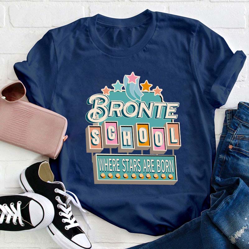 Personalized School Name Where Stars Are Born Teacher T-Shirt