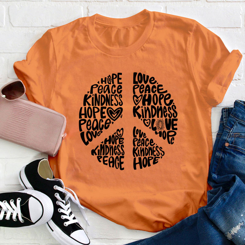 Love Peace Hope Kindness Teacher T-Shirt