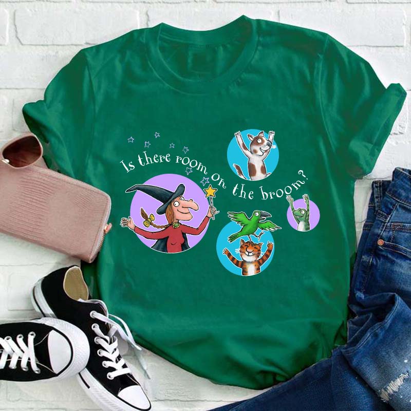 Is There Room On The Broom Teacher T-Shirt