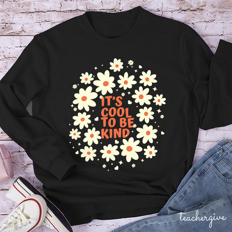 It's Cool To Be Kind Flowers Teacher Long Sleeve T-Shirt-Teachergive