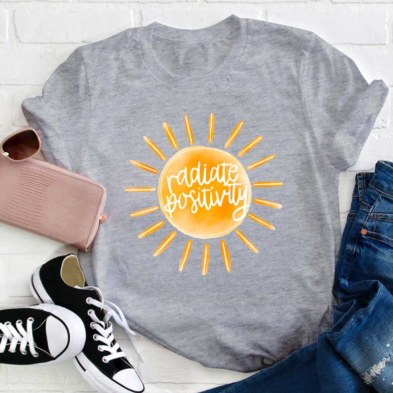 Radiate Positivity Teacher T-Shirt