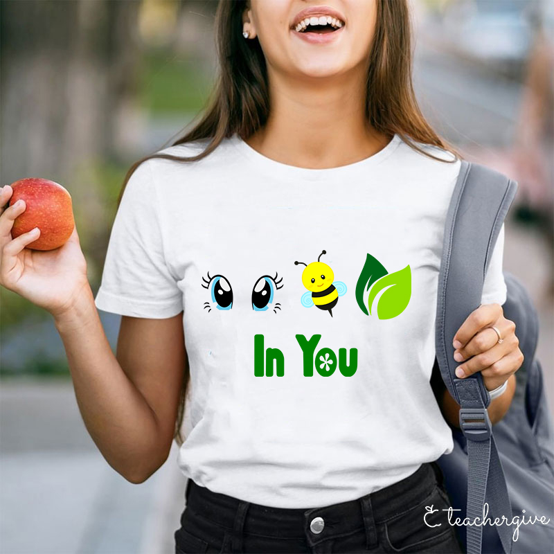 I Believe In You In You Teacher T-Shirt