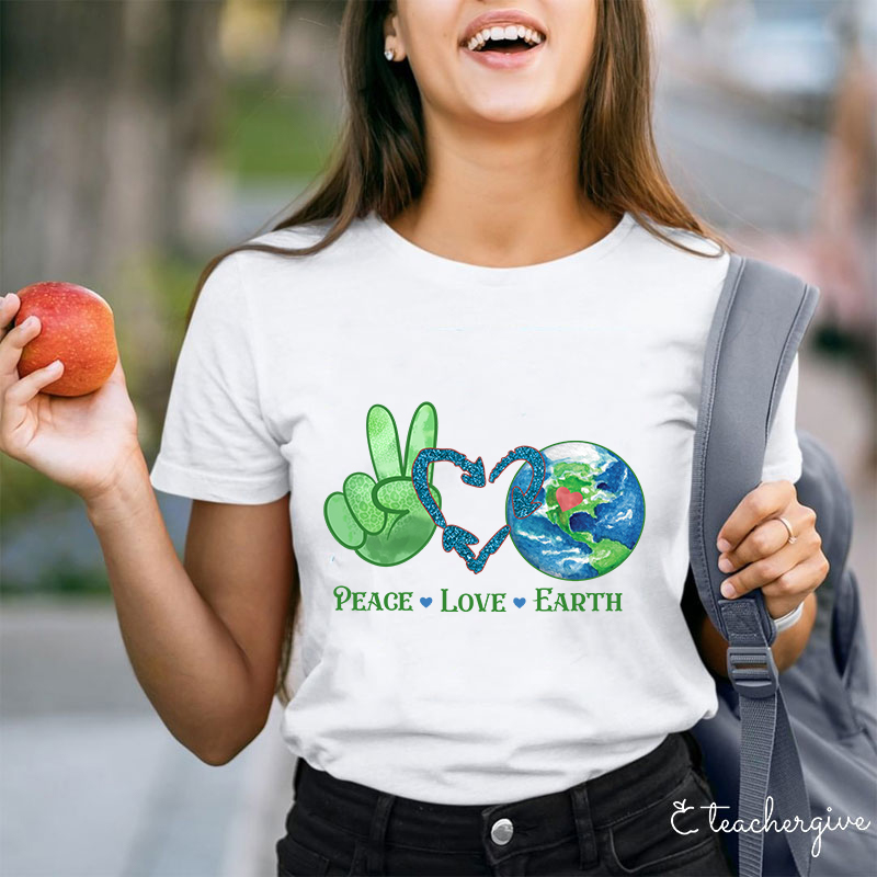 Peace Love Earth Teacher T-Shirt