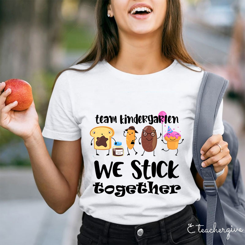 Personalized Grade Team Kindergarten We Stick Together Teacher T-Shirt