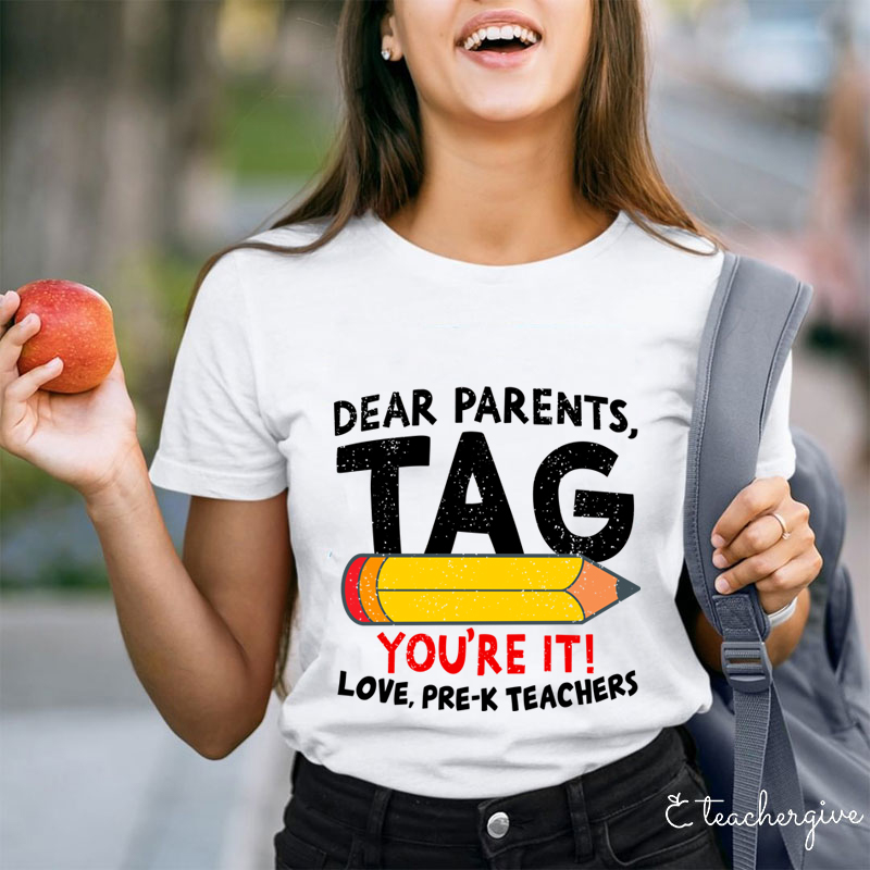 Personalized Dear Parents Tag You're It Teacher T-Shirt