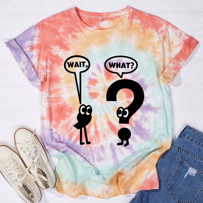Wait What Grammar Teacher Tie-dye T-Shirt