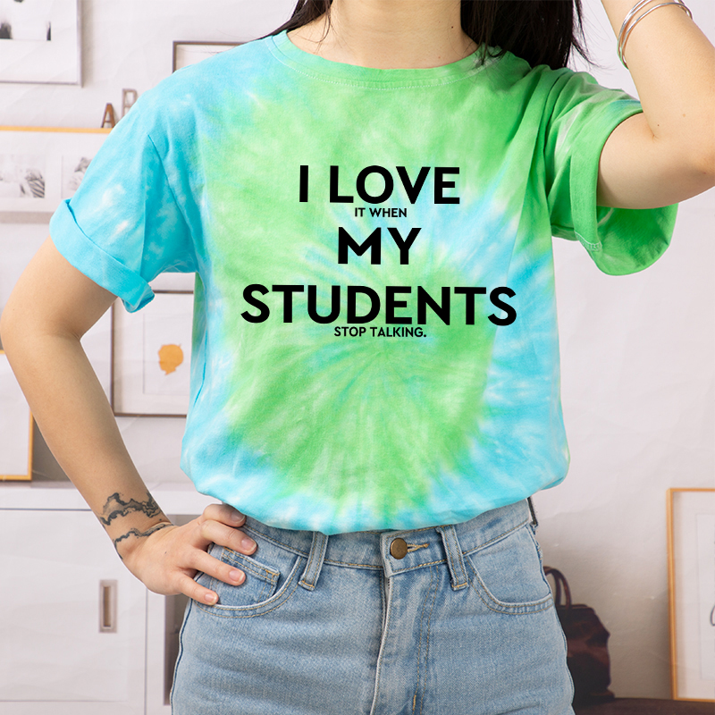 I Love My Students Teacher Tie-dye T-Shirt