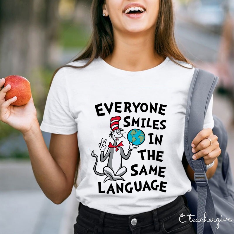 Everyone Smiles In The Same Language Teacher T-Shirt