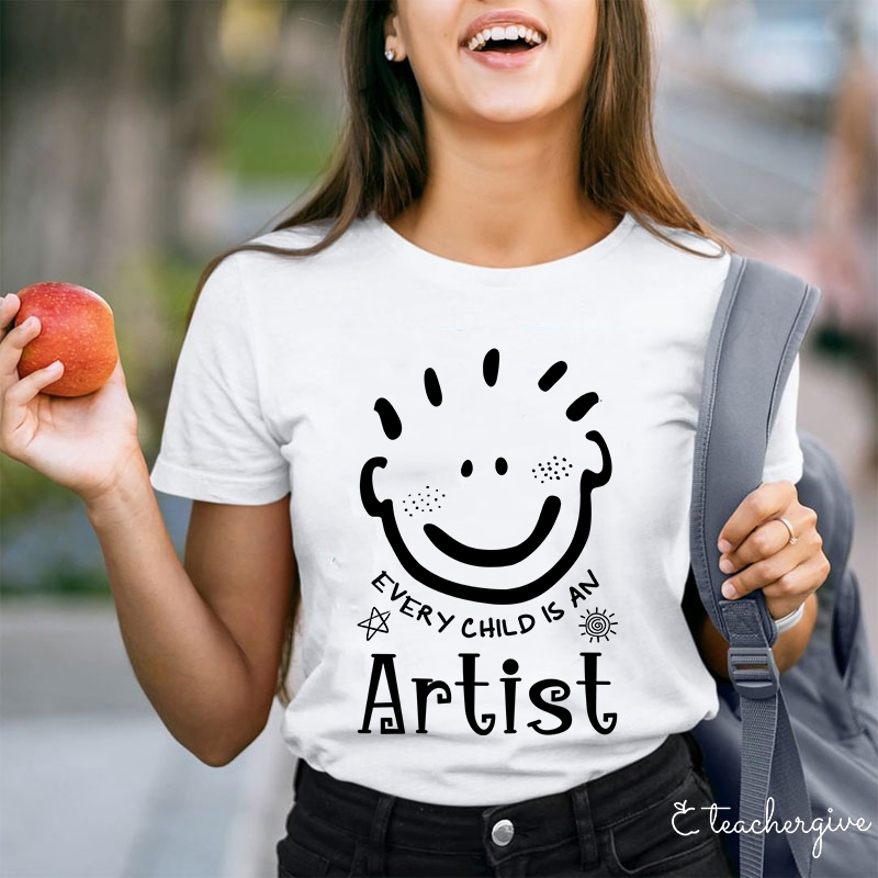 Every Child Is An Artist Teacher T-Shirt
