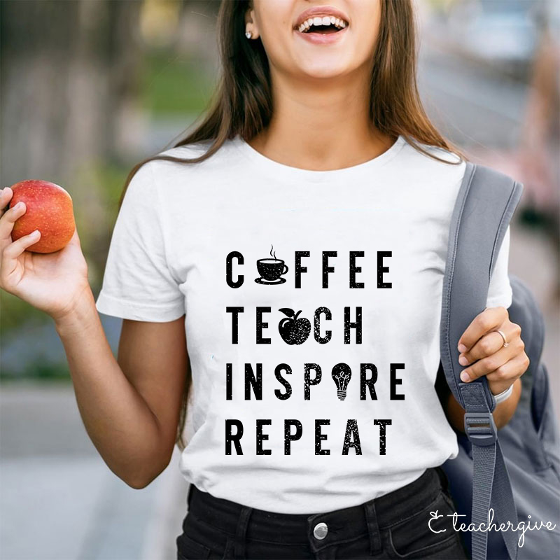 Coffee Teach Inspire Repeat Teacher T-Shirt