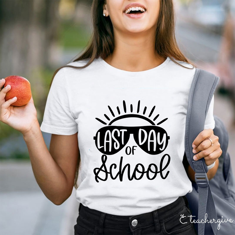 Last Day Of School Teacher T-Shirt