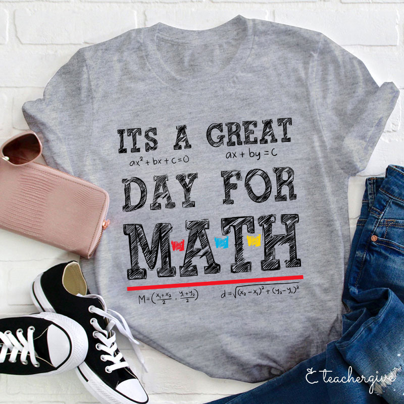 Its A Great Day For Math Teacher T-Shirt