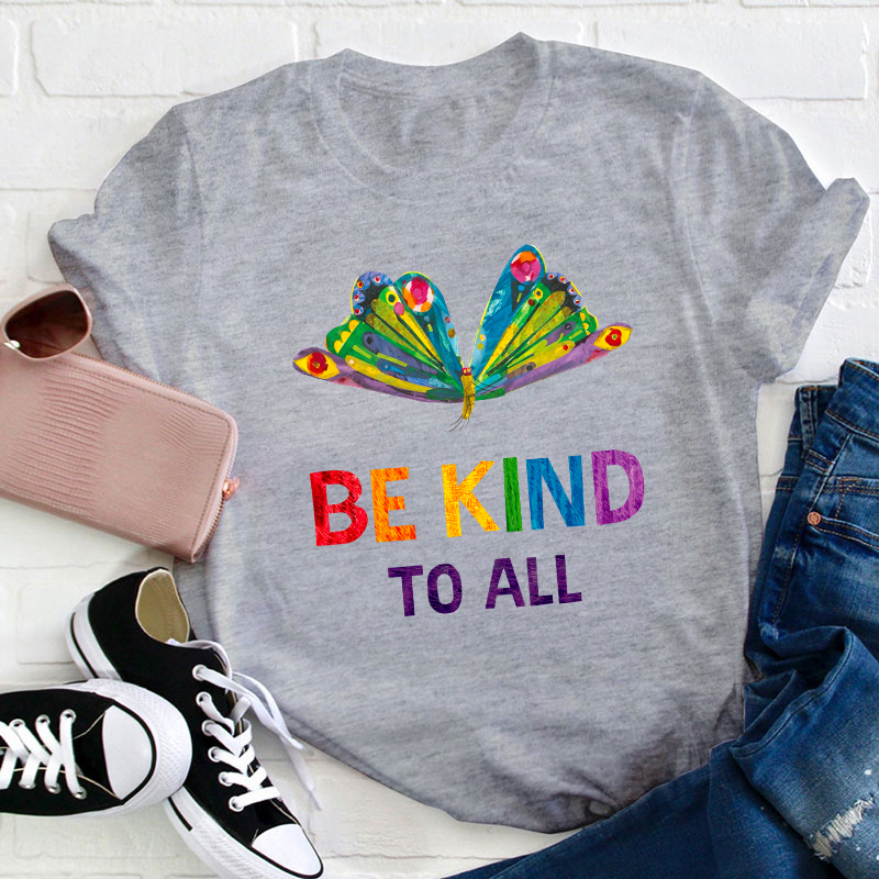 Be Kind To All Teacher T-Shirt